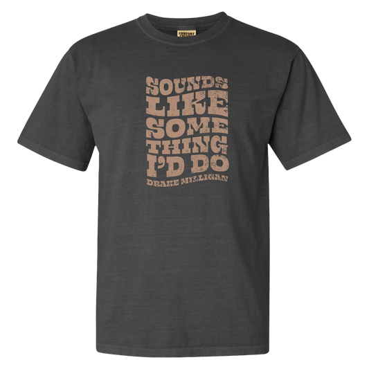 Something I'd Do Grey Tee